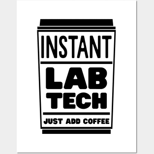 Instant lab tech, just add coffee Posters and Art